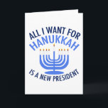 All I Want for Hanukkah is a New President Holiday Card<br><div class="desc">All I Want for Hanukkah is a new president. A new president would be a great gift for this Jewish person. A cool Anti Trump present for a Jew who wants to impeach Donald Trump. Resist with this cool blue menorah design.</div>