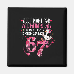 All I Want For Valentine's Day Is My Students Stop Magnet