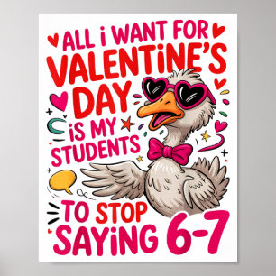 All I Want For Valentines Is My Students Stop Sayi Poster