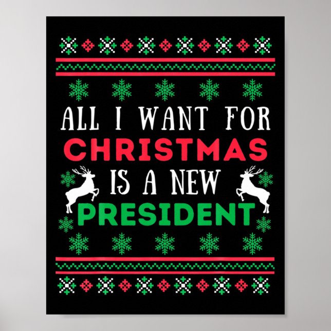 All I Want For Xmas Is A New President Christmas S Poster (Front)