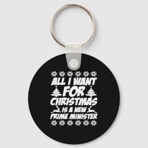 All I Want For Xmas Is A New Prime Minister Funny  Keychain