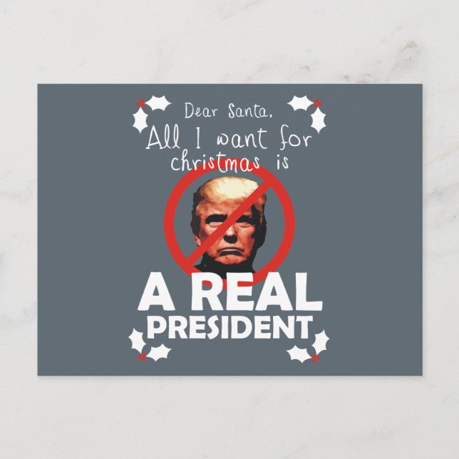 All I Want for Xmas is a Real President Holiday Postcard (Front)