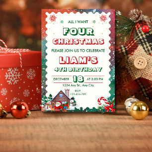 All I Want FOUR Christmas 4th Birthday Invitation