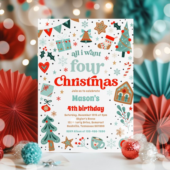 All I Want Four Christmas 4th Birthday Party Invitation (Creator Uploaded)