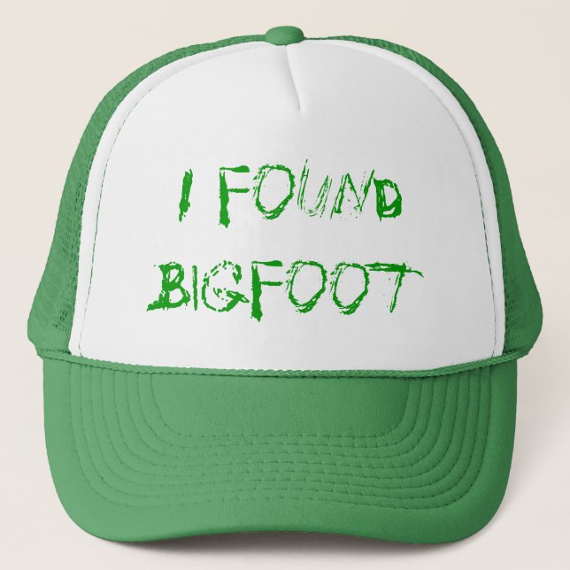 All I Want - Go Squatching And Find Bigfoot Trucker Hat (Front)