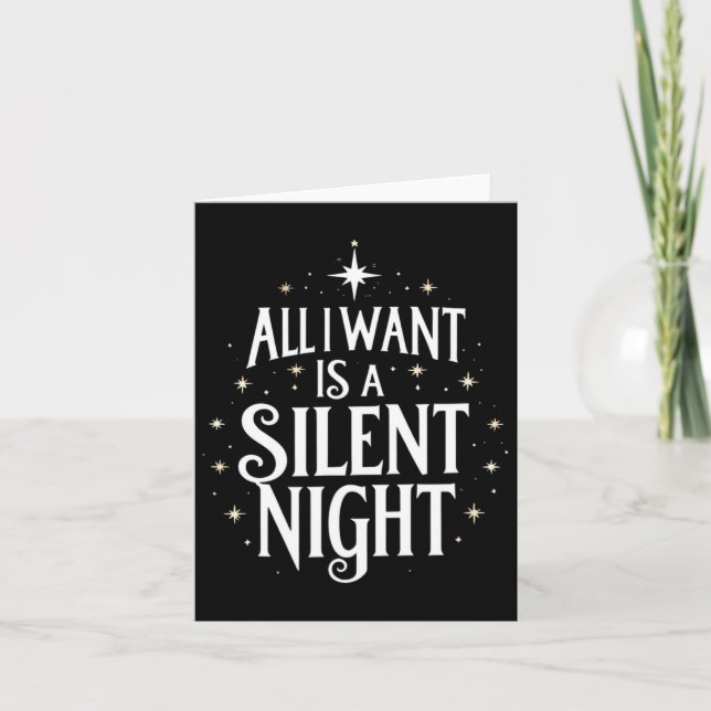 All I Want Is A Silent Night Funny Christmas  Card (Front)