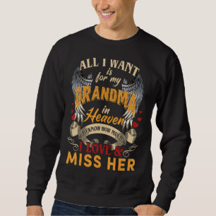 All I Want Is For My Grandma In Heaven Missing My Sweatshirt