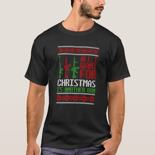 All I Want Is Guns Ugly Christmas Sweater Hunting  (Front)