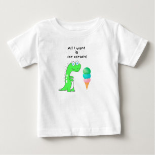 All I want is Ice Cream! Baby T-Shirt