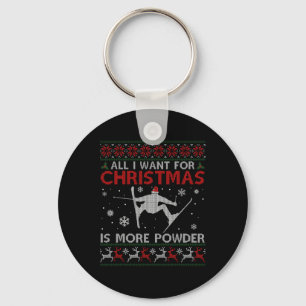 All I Want Is More Powder Ski Lover Skiing Ugly Xm Keychain