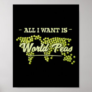 All I Want Is World Peas Climate Change Environmen Poster