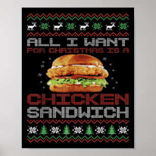 All I Want On Christmas Chicken Sandwich Christmas Poster