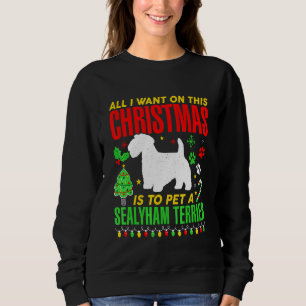 All I Want On This Christmas Is To A Sealyham Ter Sweatshirt