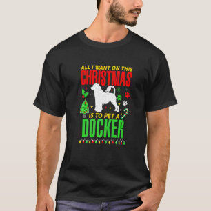 All I Want On This Christmas Is To Pet A Docker Do T-Shirt