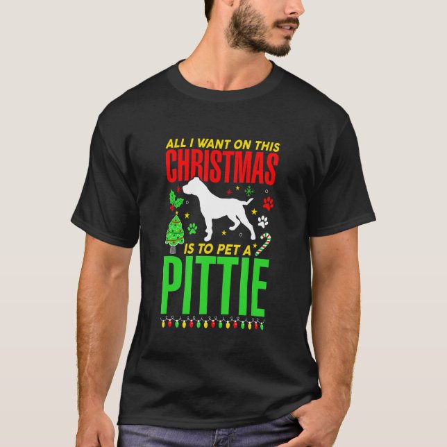 All I Want On This Christmas Is To Pet A Pittie Do T-Shirt (Front)