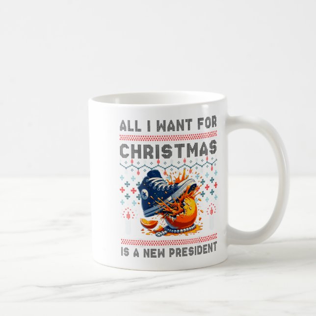 All I Want This Christmas Is A New President  Coffee Mug (Right)