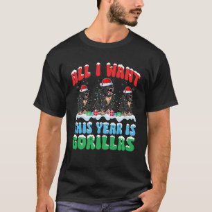 All I Want This Year is Gorilla Wearing Christmas  T-Shirt