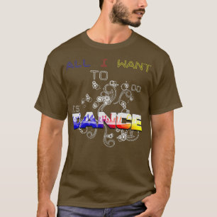 All I Want To Do Is Dance Psychedelic Disco Gift T-Shirt