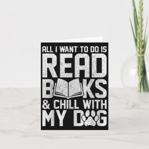 All I Want To Do Is Read Books Funny Reading Dog L Card