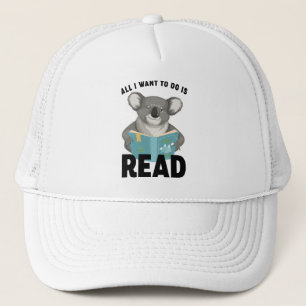 All I Want To Do Is Read Shirt Koala Reading Funny Trucker Hat