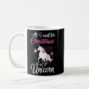 All I. Wants For Christmas Is A Unicorn. For Unico Coffee Mug