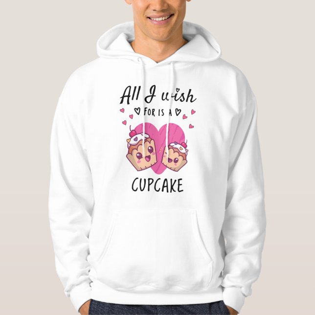 All I wish for is a Cupcake Hoodie (Front)