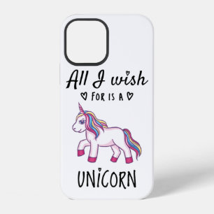 All I wish for is a Unicorn iPhone 12 Case