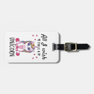 All I wish for is a Unicorn Luggage Tag