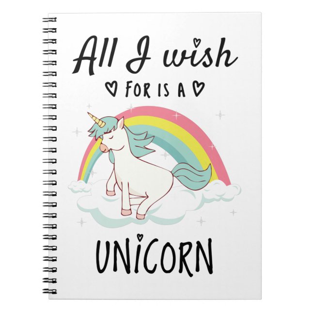 All I wish for is a Unicorn Notebook (Front)