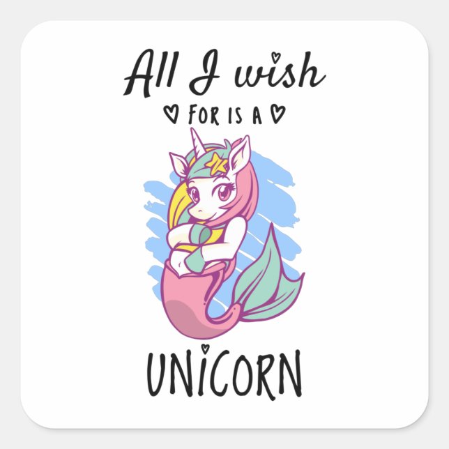 All I wish for is a Unicorn Square Sticker (Front)