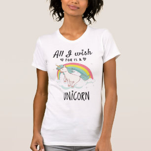All I wish for is a Unicorn T-Shirt