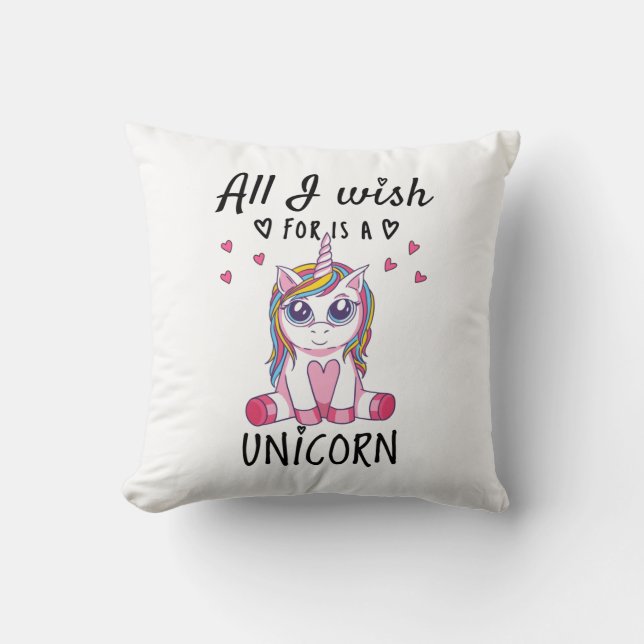 All I wish for is a Unicorn Throw Pillow (Front)