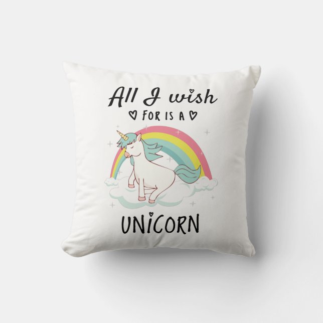 All I wish for is a Unicorn Throw Pillow (Front)