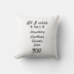 All I wish for is You Throw Pillow