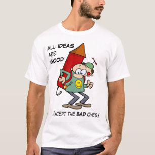 All Ideas Are Good T-Shirt