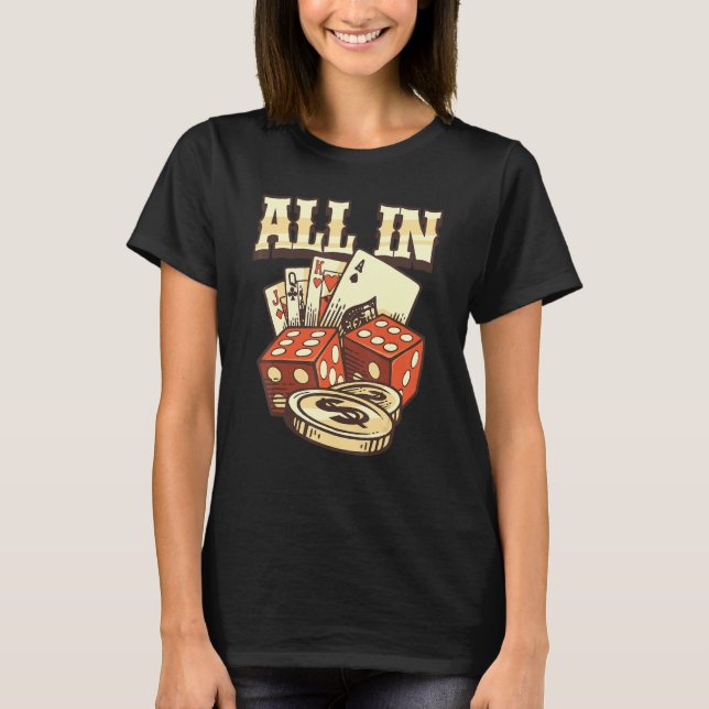 All In Card Game Playing Cards Poker Player Gambli T-Shirt (Front)
