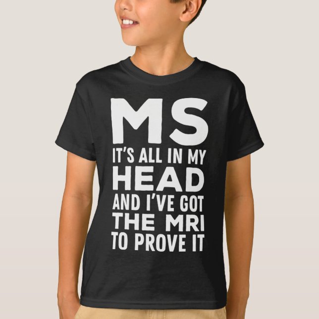 All In My Head - Multiple Sclerosis Ms Awareness  T-Shirt (Front)