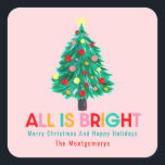 All Is Bright! Christmas Tree Hand Drawn Custom  Square Sticker<br><div class="desc">All Is Bright! Christmas Tree Hand Drawn Custom Square Sticker. Hand drawn Christmas tree illustration done by acrylic paint and digital drawing. Vintage style green Christmas tree illustration decorated with bright red,  pink,  orange and yellow simple and cute.</div>