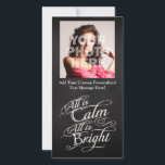 All is Calm, All is Bright Chalkboard Christmas Holiday Card<br><div class="desc">All is Calm,  All is Bright.  Dark charcoal gray chalkboard black board background with chalk-look fancy script writing with words from the famous Christmas carol,  Silent Night.  A sentimental and touching pretty item to remind of the beauty and slendor of the season!</div>