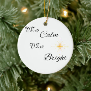 All is Calm, All is Bright on a Ceramic Ornament