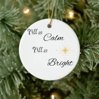 All is Calm, All is Bright on a  Ceramic Ornament