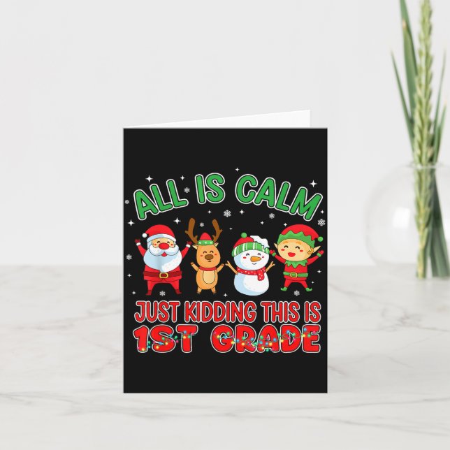 All Is Calm Funny Xmas First Grade Christmas Seaso Card (Front)
