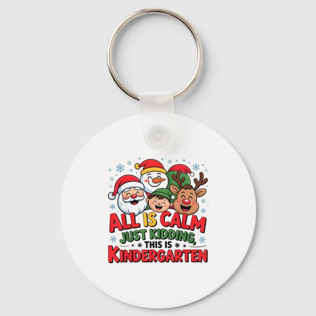 All Is Calm Funny Xmas Kindergarten Christmas Seas Keychain (Front)