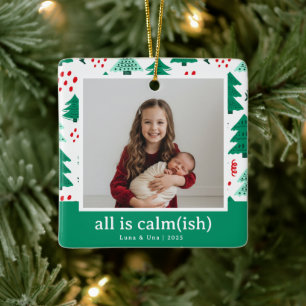 All Is Calm(ish) – Green and Red Tree Border Ceramic Ornament