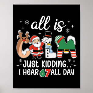 All Is Calm Just Kidding I Hear 67 All Day Teacher Poster