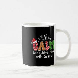 All Is Calm Just Kidding This Is 4th Grade Preppy Coffee Mug