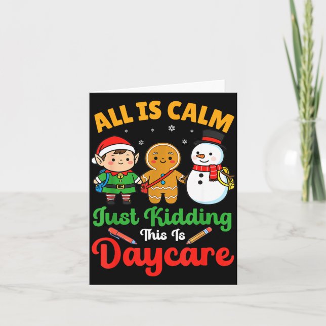 All Is Calm Just Kidding This Is Daycare Christmas Card (Front)