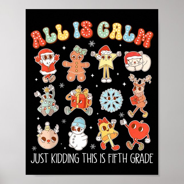 All Is Calm Just Kidding This Is Fifth Grade Chris Poster (Front)