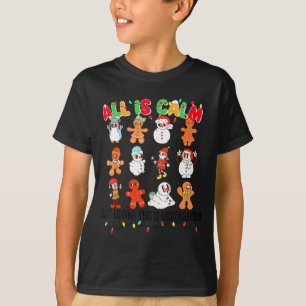 All Is Calm Just Kidding This Is Kindergarten Chri T-Shirt