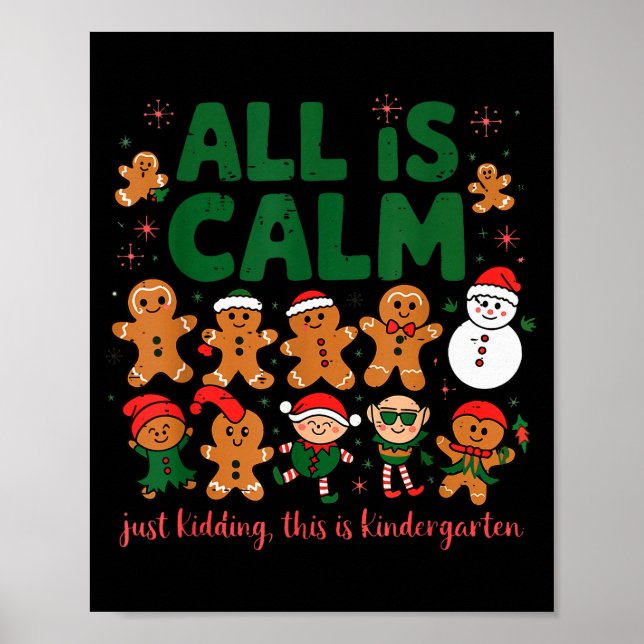 All Is Calm Just Kidding This Is Kindergarten Ging Poster (Front)